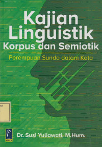 Kajian Linguistik Korpus dan Semiotik: Perempuan Sunda dalam Kata