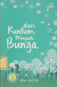 Dari Kuntum menjadi Bunga: Jilid 3