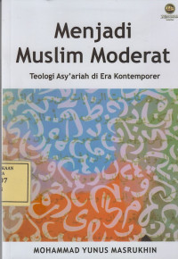 Menjadi Muslim Moderat: Teologi Asy'ariyah di Era Kontemporer