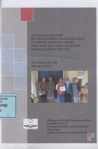 Graduasi Mandiri: Bentuk Keberdayaan Keluarga Penerima Manfaat (KPM) Program Keluarga Harapan (KPH) Kabupaten Pati