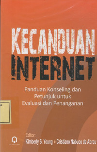 Kecanduan Internet: Panduan Konseling dan Petunjuk untuk Evaluasi dan Penanganan