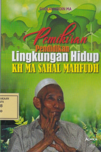 Pemikiran Pendidikan Lingkungan Hidup KH MA Sahal Mahfudh