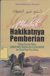 Musibah Hakikatnya Pemberian: Belajar Kearifan Hidup Syaikh Ibnu Athaillah As-Sakandari dari Kisah Nyata Ulama