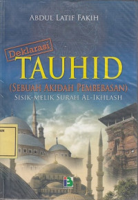 Deklarasi Tauhid (Sebuah Akidah Pembebasan)