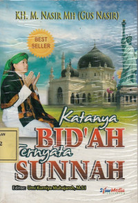 Katanya Bid'ah Ternyata Sunnah