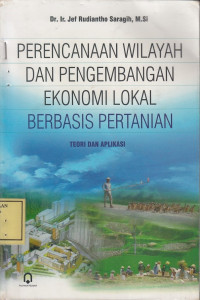 Perencanaan Wilayah dan Pengembangan Ekonomi Lokal Berbasis Pertanian