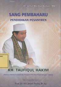 Sang Pembaharu Pendidikan Pesantren: KH. Taufiqul Hakim