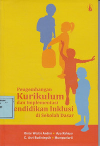 Pengembangan Kurikulum dan Implementasi Pendidikan Inklusi di Sekolah Dasar