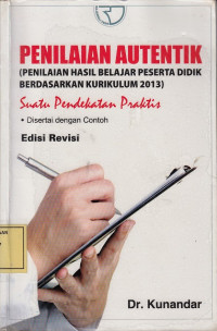 Penilaian Autentik (Penilaian Hasil Belajar Peserta Didik Berdasarkan Kurikulum 2013)