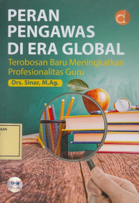 Peran Pengawas di Era Global: Terobosan Baru Meningkatkan Profesionalitas Guru