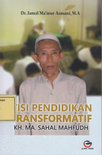 Visi Pendidikan Transformatif KH. MA. Sahal Mahfudh