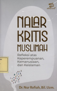 Nalar Kritis Muslimah: Refleksi atas Keperempuanan, Kemanusiaan dan Keislaman