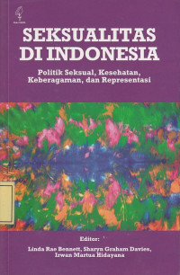 Seksualitas di Indonesia: Politik Seksual, Kesehatan, Keberagaman dan Representasi