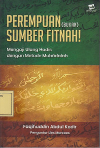Perempuan (bukan) Sumber Fitnah!: Mengkaji Ulang Hadis dengan Metode Mubadalah