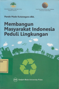 Membangun Masyarakat Indonesia Peduli Lingkungan