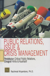 Public Relations, Issue & Crisis Management: Pendekatan Critical Public Relations, Etnografi Kritis & Kualitatif