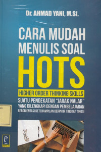 Cara Mudah Menulis Soal HOTS (Higher Order Thingking Skills)