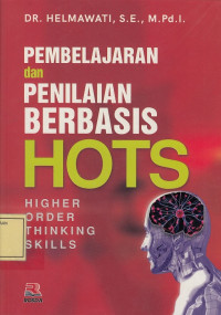 Pembelajaran dan Penilaian Berbasis HOTS (Higher Order Thingking Skills)