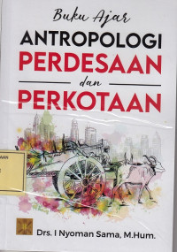 Buku Ajar Antropologi Perdesaan dan Perkotaan