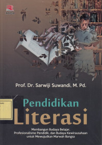 Pendidikan Literasi: Membangun Budaya Belajar, Profesionalisme Pendidik dan Budaya Kewirausahaan untuk Mewujudkan Marwah Bangsa