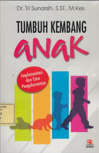 Tumbuh Kembang Anak: Implementasi dan Cara Pengukurannya