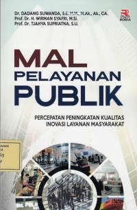 Mal Pelayanan Publik: Percepatan Peningkatan Kualitas Inovasi Layanan Masyarakat