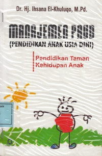 Manajemen PAUD (Pendidikan Anak Usia Dini): Pendidikan Taman Kehidupan Anak