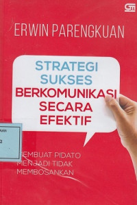 Strategi Sukses Berkomunikasi secara Efektif: Membuat Pidato menjadi Tidak Membosankan