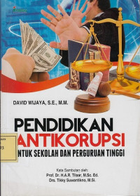 Pendidikan Antikorupsi untuk Sekolah dan Perguruan Tinggi