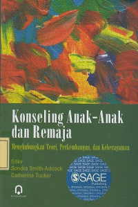 Konseling Anak-Anak dan Remaja: Menghubungkan Teori, Perkembangan dan Keberagaman