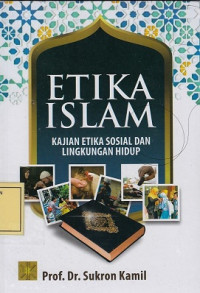 Etika Islam: Kajian Etika Sosial dan Lingkungan Hidup