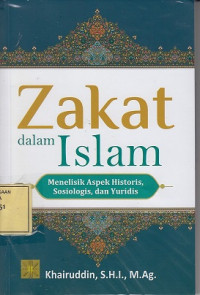 Zakat dalam Islam: Menelisik Aspek Historis, Sosiologis dan Yuridis