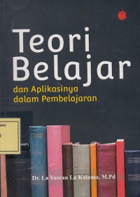 Teori Belajar dan Aplikasinya dalam Pembelajaran