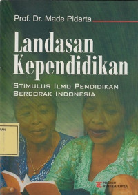 Landasan Kependidikan: Stimulus Ilmu Pendidikan Bercorak Indonesia