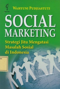 Social Marketing: Strategi Jitu Mengatasi Masalah Sosial di Indonesia