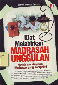 Kiat Melahirkan Madrasah Unggulan