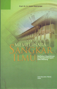 Memelihara Sangkar Ilmu; Refleksi Pemikiran & Pengembangan UIN Malang