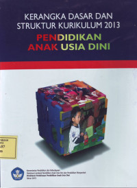 Kerangka Dasar dan Struktur Kurikulum 2013 Pendidikan Anak Usia Dini