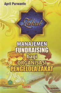 Manajemen Fundraising bagi Orgnisasi Pengelola Zakat