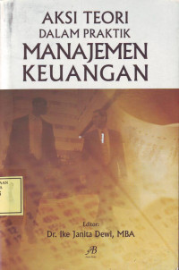 Aksi Teori dalam Praktik Manajemen Keuangan