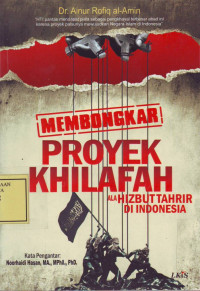 Membongkar Proyek Khilafah: ala Hizbuttahrir di Indonesia