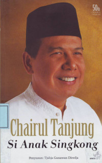 Chairul Tanjung Si Anak Singkong