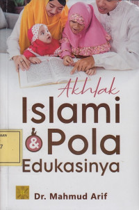 Akhlak Islami & Pola Edukasinya