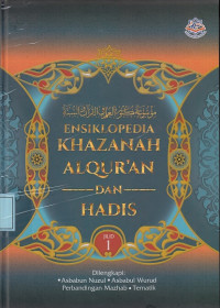 Ensiklopedia Khazanah Al Qur'an dan Hadis: Jilid 1