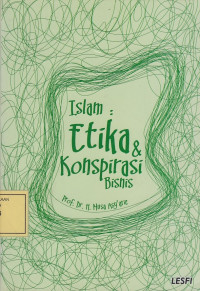Islam: Etika & Konspirasi Bisnis
