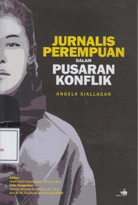 Jurnalis Perempuan dalam Pusaran Konflik