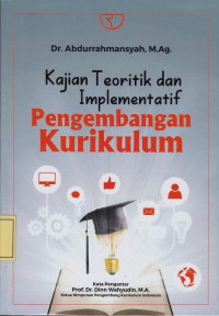 Kajian Teoritik dan Implementatif Pengembangan Kurikulum