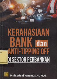 Kerahasiaan Bank dan Anti-Tipping Off di Sektor Perbankan