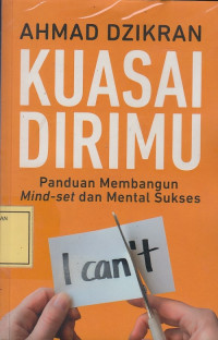 Kuasai Dirimu: Panduan Membangun Mind-set dan Mental Sukses
