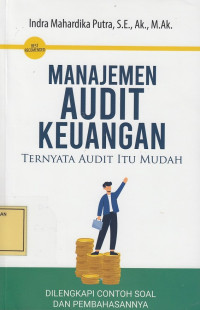 Manajemen Audit Keuangan: Ternyata Audit Itu Mudah